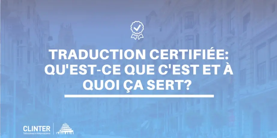 Traduction certifiée: qu'est-ce que c'est?