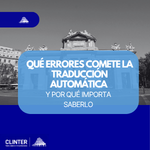 La traducción automática ha avanzado, pero sin revisión humana comete errores que pueden costar caro. Descubre qué falla y por qué el criterio profesional sigue siendo imprescindible.