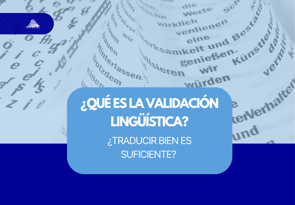 ¿Traducir bien es suficiente? Descubre qué es la validación lingüística, qué métodos existen y cuándo es imprescindible para que tu mensaje funcione de verdad.